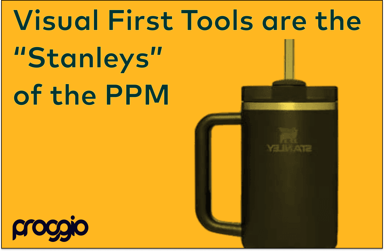 Why Visual First Tools are the “Stanleys” of PPMs